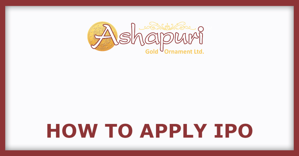 Ashapuri Gold IPO
How To Apply IPO