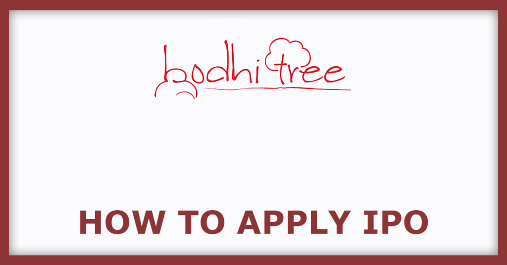 Bodhi IPO 
How To Apply IPO