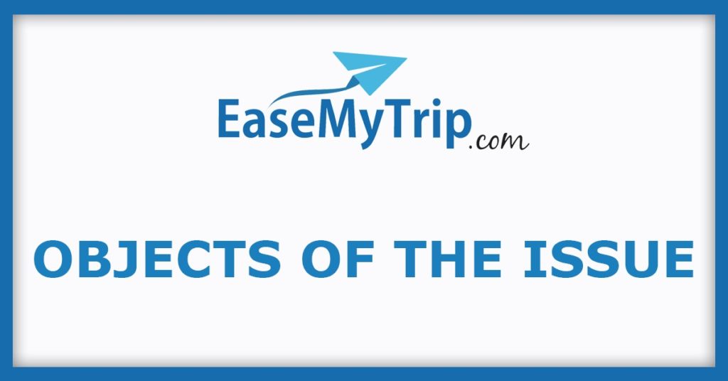 EaseMyTrip IPO Object Of The Issue