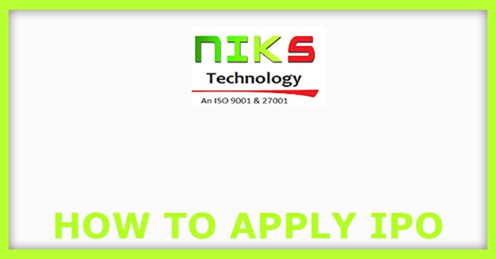 NIKS Technology IPO
How To Apply For IPO