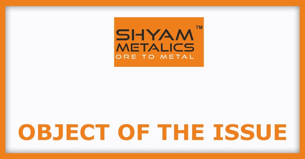 Shyam Metalics IPO

Object Of The Issue