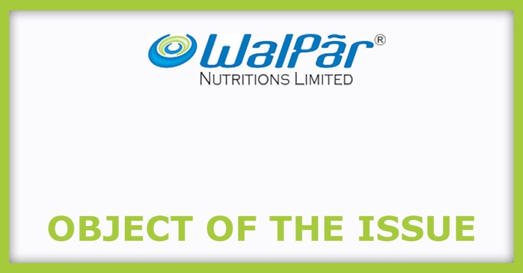 Walpar Nutritions IPO
Object Of The Issue