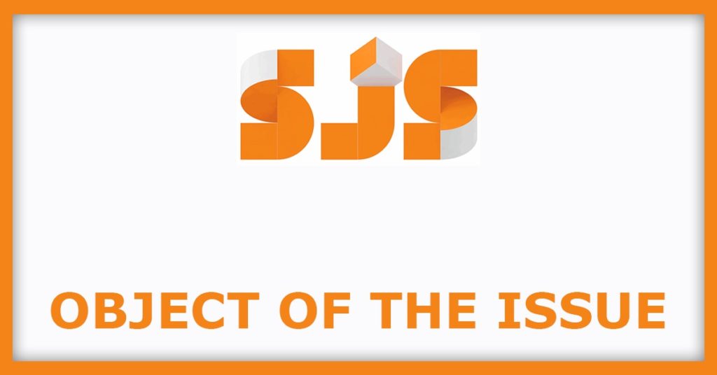 SJS Enterprises IPO
Object Of The Issue