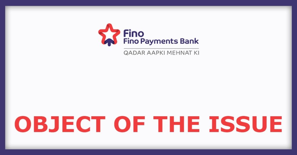 Fino Payments Bank IPO
Object Of The Issue