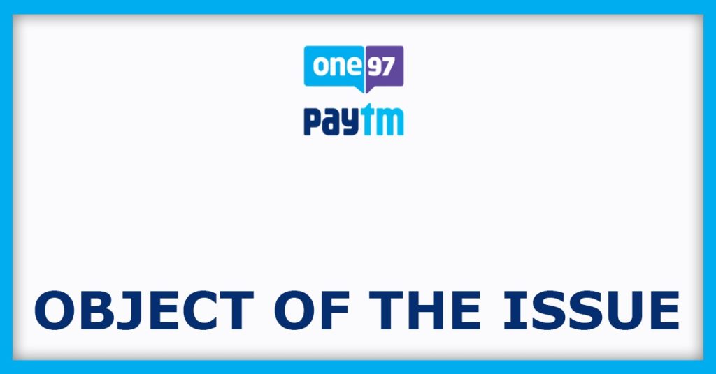 Paytm IPO
Object Of The Issue