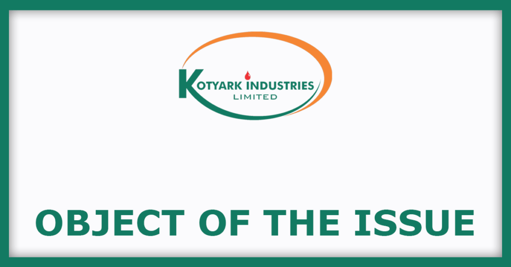 kotyark industries IPO
Object Of The Issue