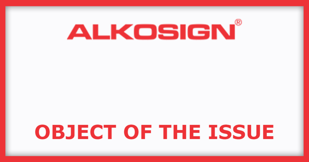 Alkosign IPO
Object Of The Issue