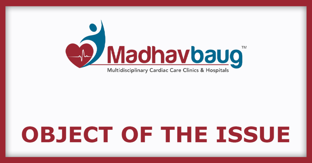 Madhavbaug IPO
Object Of The Issue