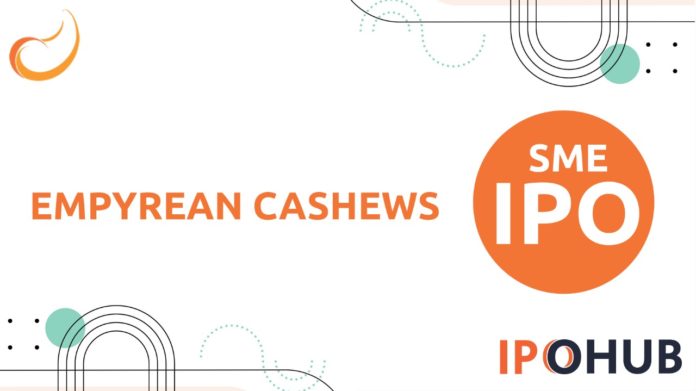 Empyrean Cashews IPO 2022