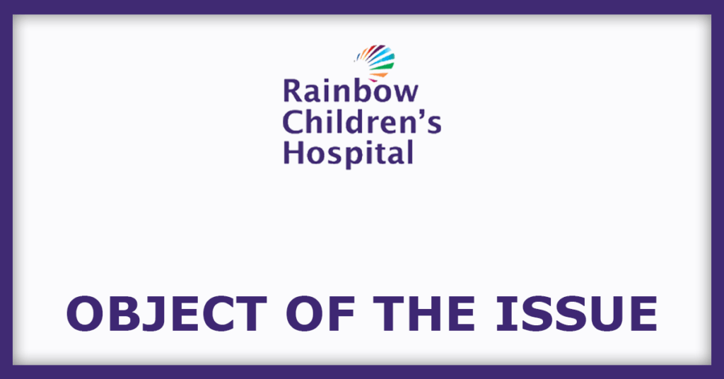 Rainbow Children Medicare IPO
Object Of The Issues
