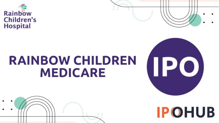 Rainbow Children Medicare IPO