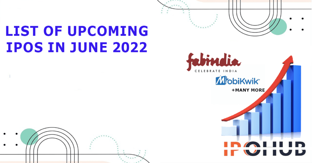IPOs In June 2022 FabIndia IPO, MobiKwik IPO