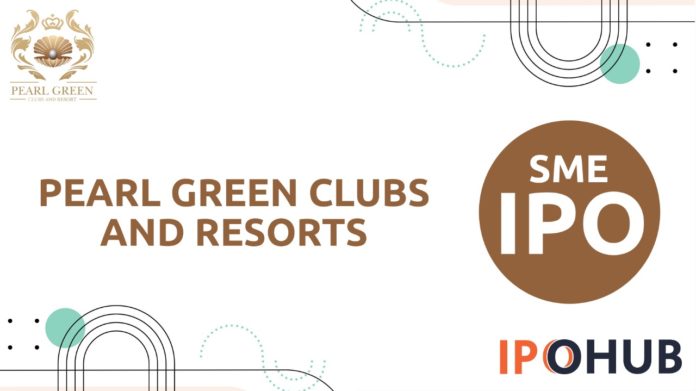 Pearl Green Clubs and Resorts IPO 2022