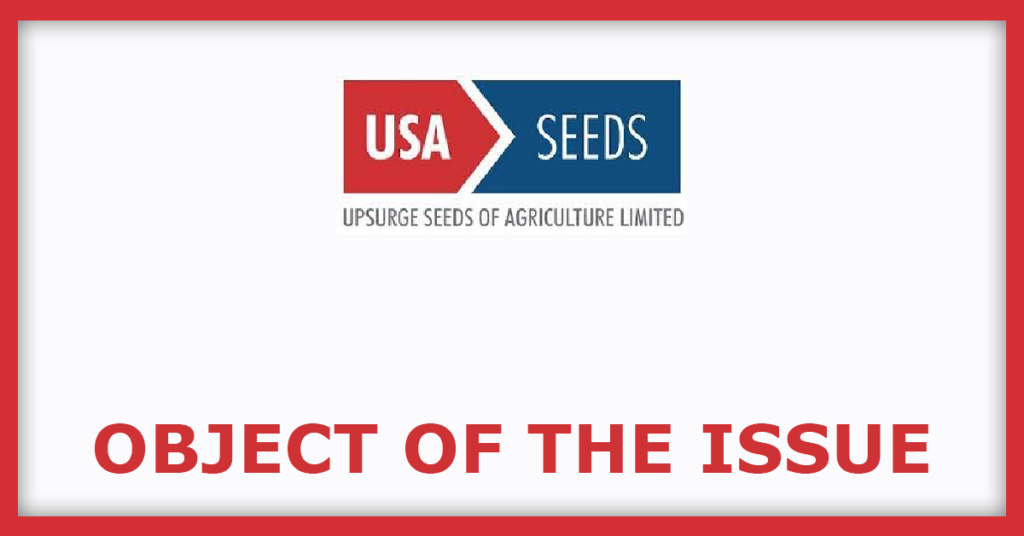 Upsurge Seeds of Agriculture IPO
Object of the Issue