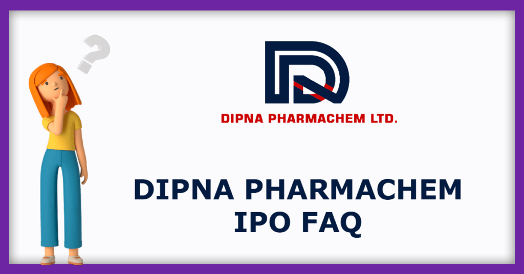 Dipna Pharmachem IPO FAQs