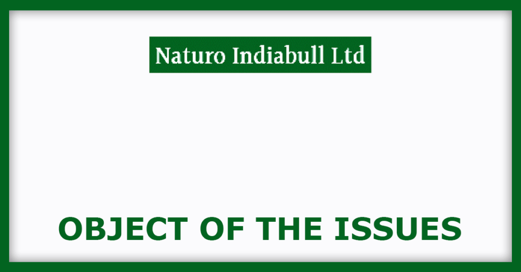 Naturo Indiabull IPO
Object of the Issues