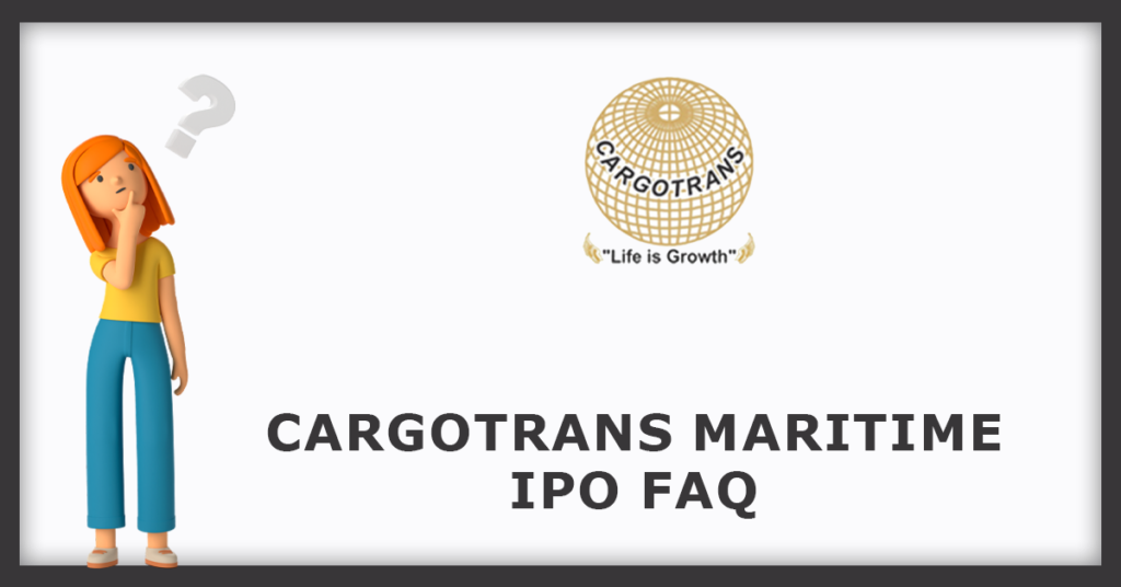 Cargotrans Maritime IPO FAQs