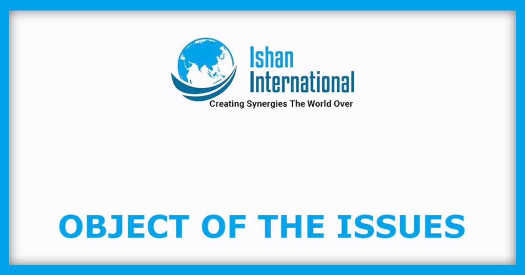 Ishan International IPO
Issues Object