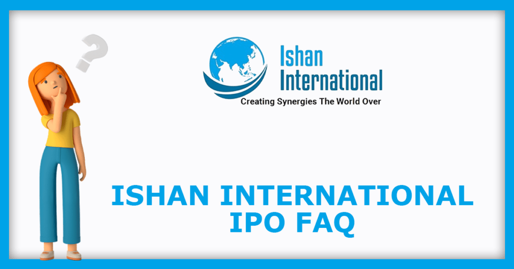 Ishan International IPO FAQs