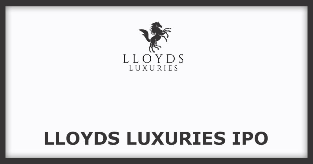 Lloyds Luxuries IPO