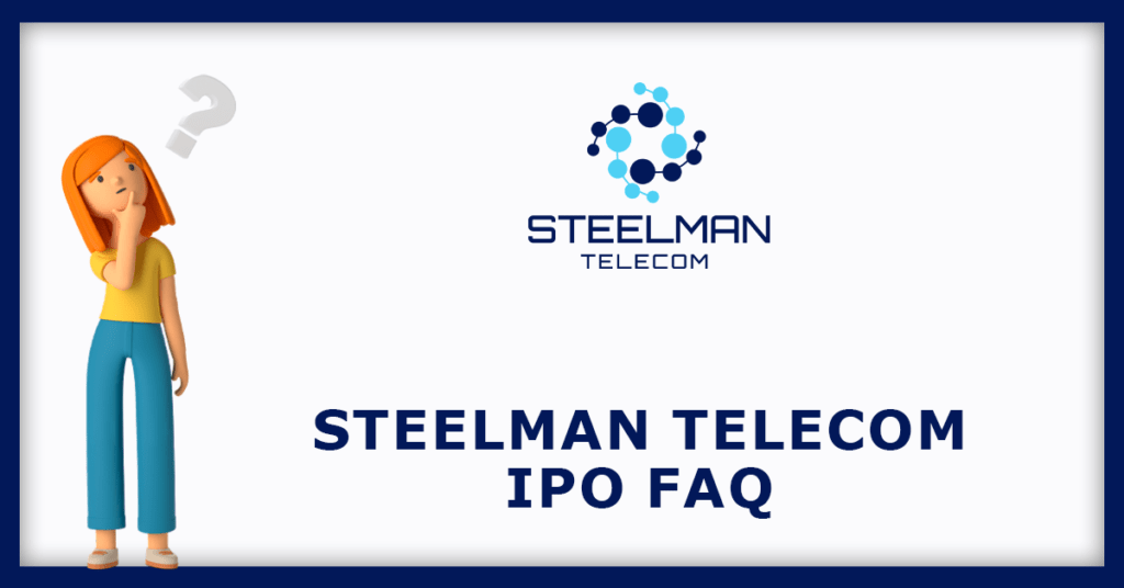 Steelman Telecom IPO FAQs