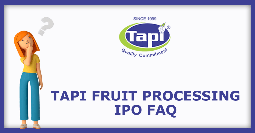 Tapi Fruit Processing IPO FAQs