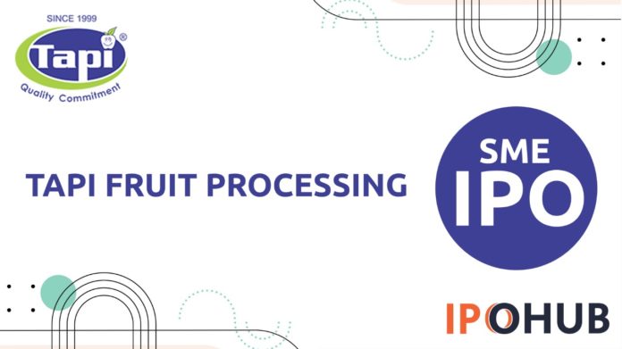 Tapi Fruit Processing IPO 2022