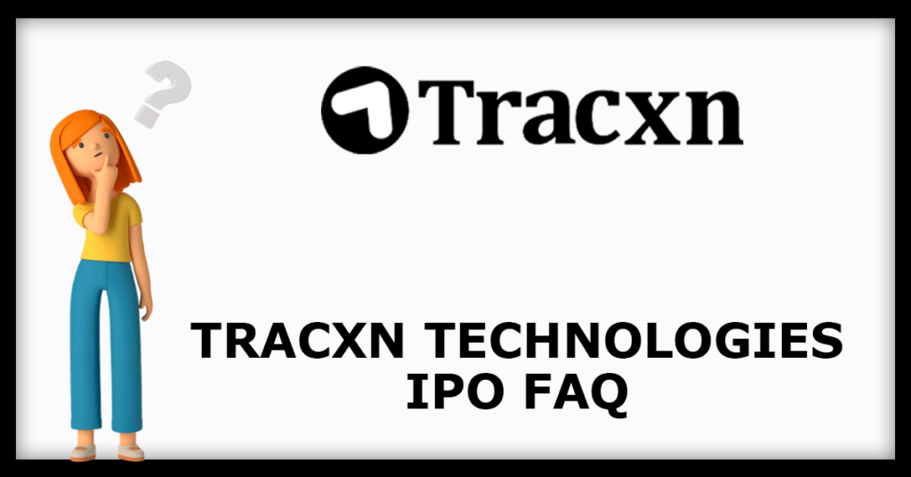 Tracxn Technologies IPO FAQs
