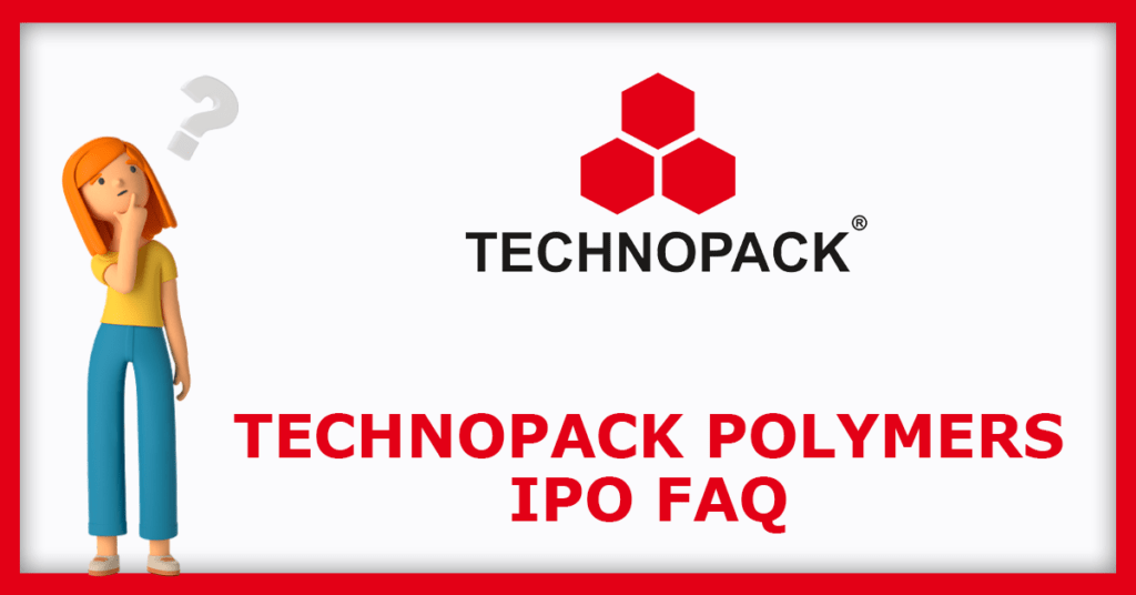 Technopack Polymers FAQs IPO