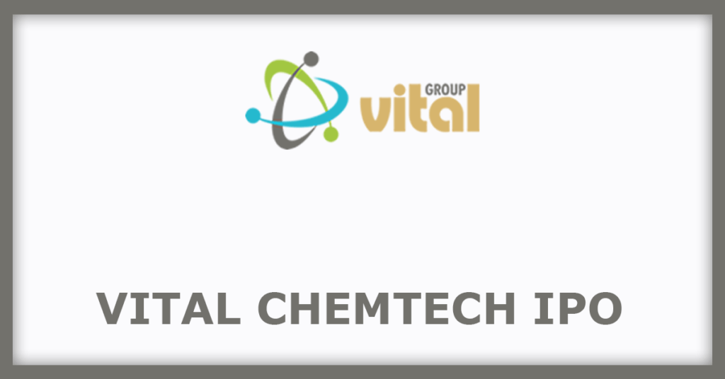 Vital Chemtech IPO