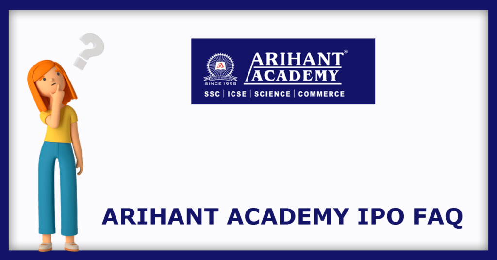 Arihant Academy IPO FAQs