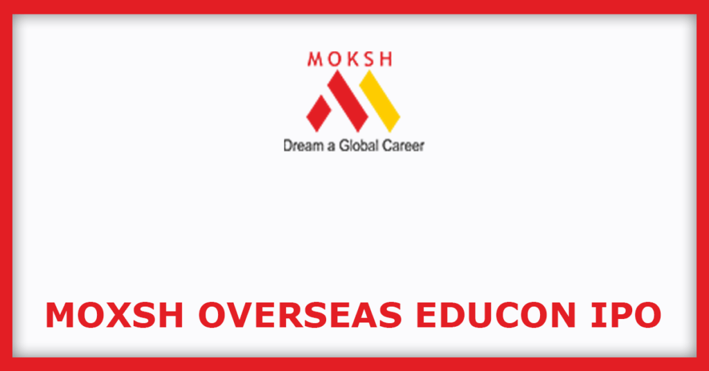 Moxsh Overseas Educon IPO