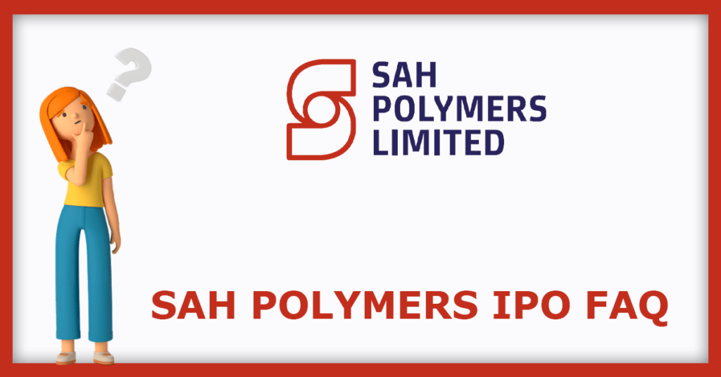 Sah Polymers IPO FAQs