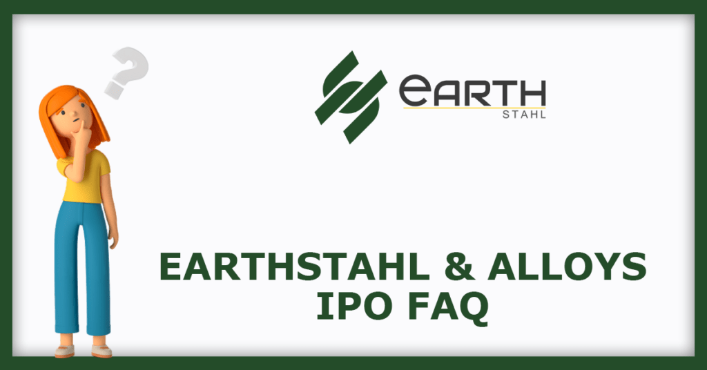 Earthstahl & Alloys IPO FAQs