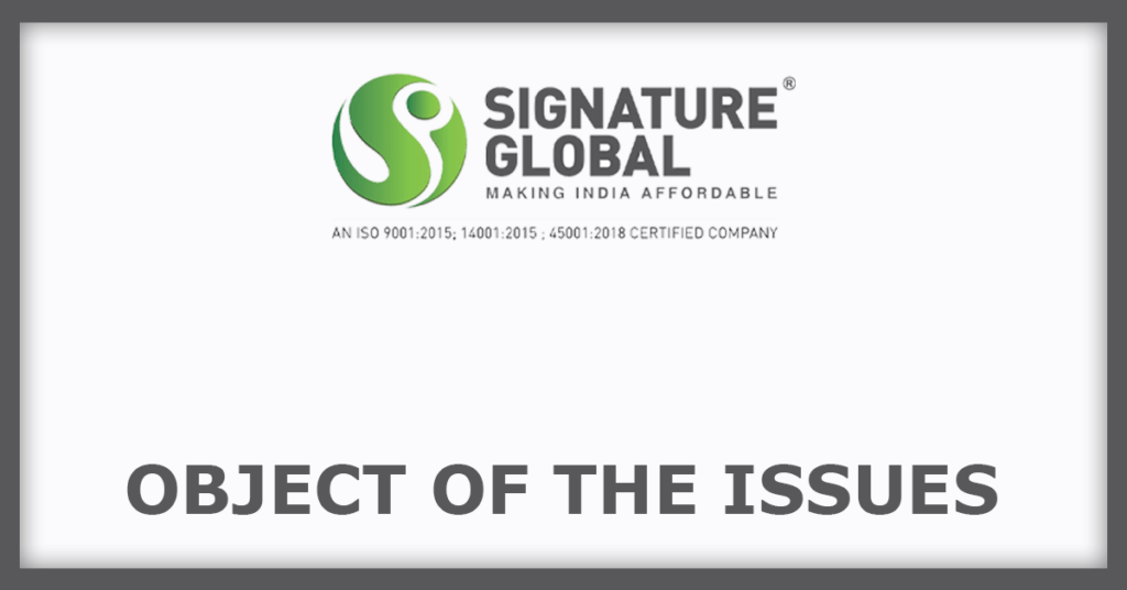 Signature Global IPO
Issue Object