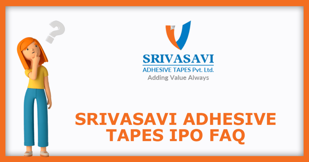 Srivasavi Adhesive Tapes IPO FAQs
