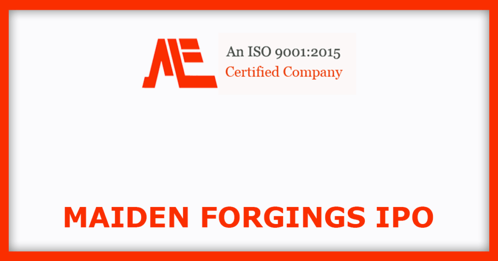 Maiden Forgings IPO
