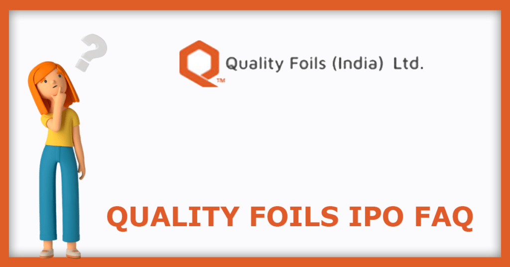 Quality Foils IPO FAQs