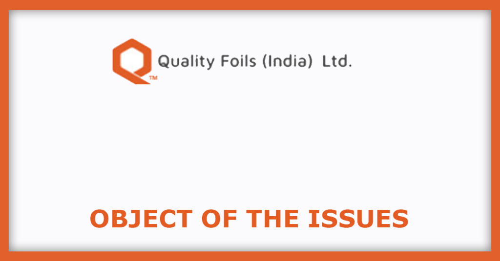 Quality Foils IPO
Issue Object