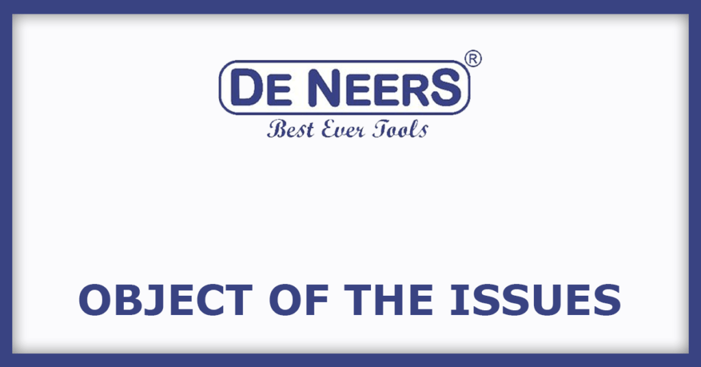 De Neers Tools IPO
Object of the Issue
