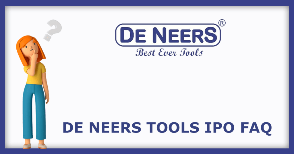 De Neers Tools IPO FAQs