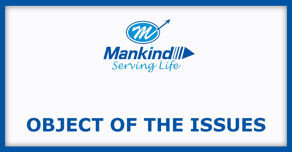 Mankind Pharma IPO
Object of the Issue