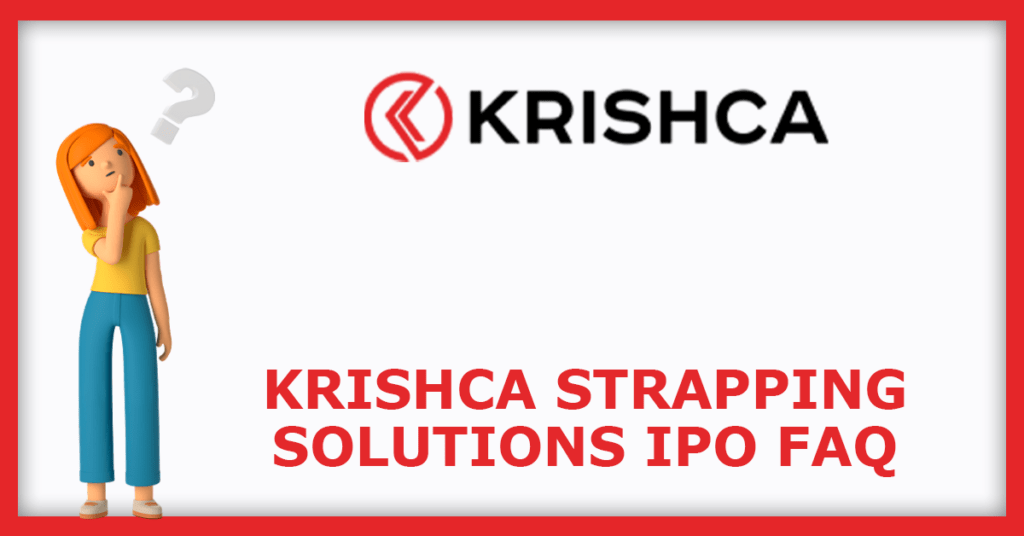 Krishca Strapping Solutions IPO FAQs