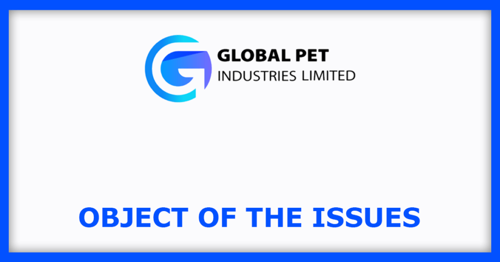 Global Pet Industries IPO
Object of the Issues