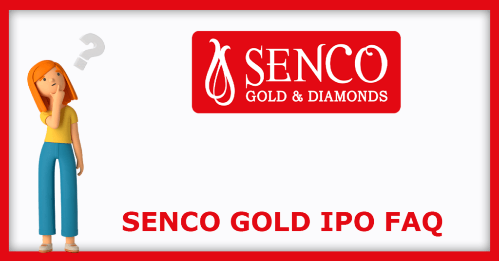 Senco Gold IPO FAQs