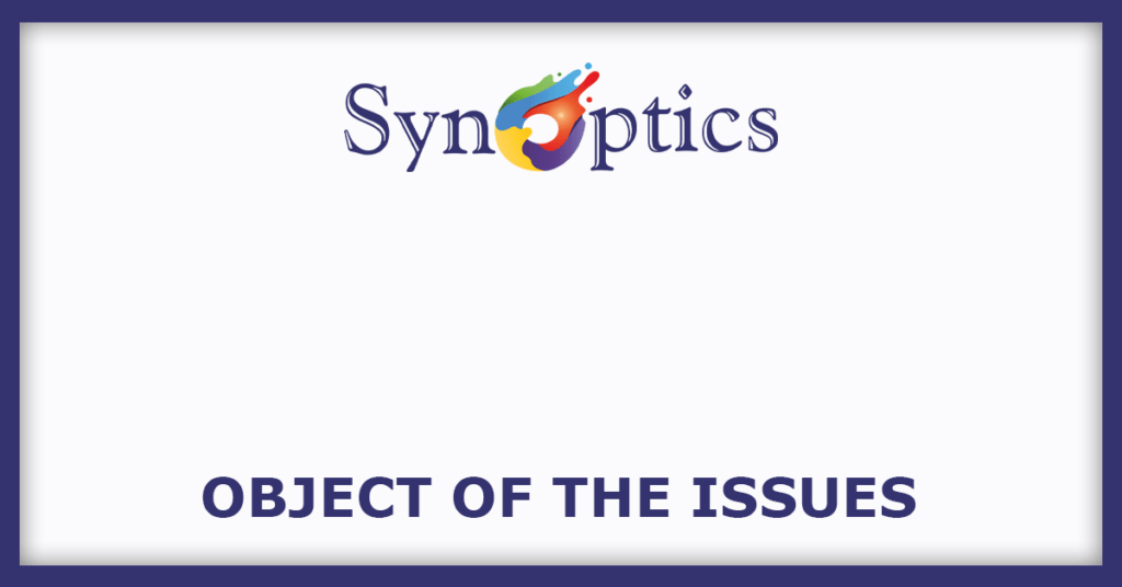 Synoptics Technologies IPO
Object of the Issues