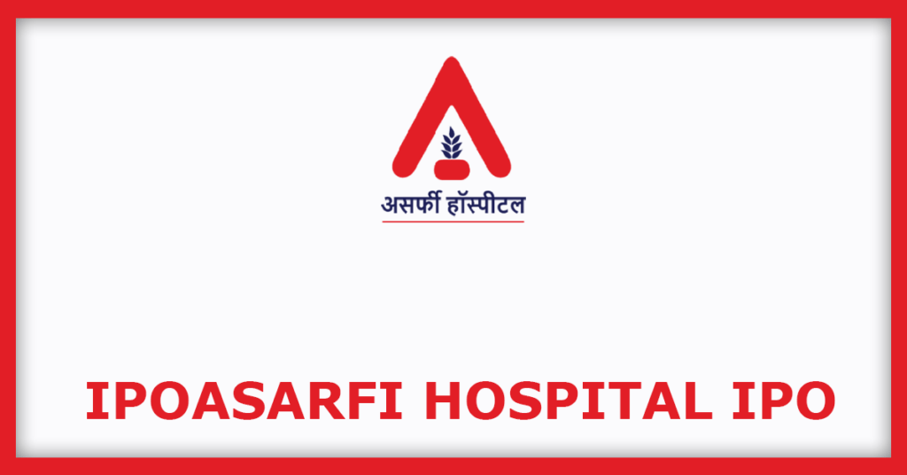 Asarfi Hospital IPO