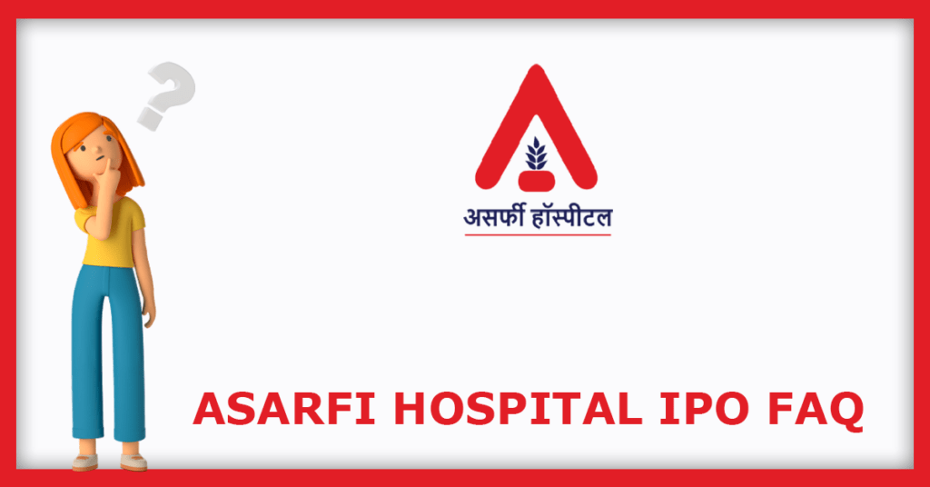 Asarfi Hospital IPO FAQs