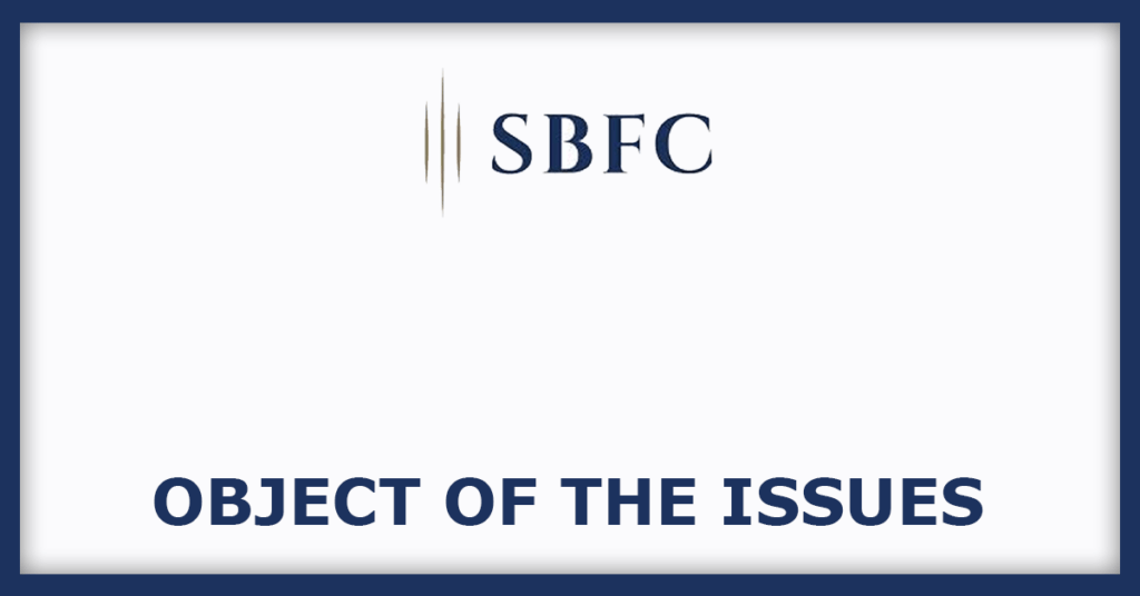 SBFC Finance IPO
Object of the Issues