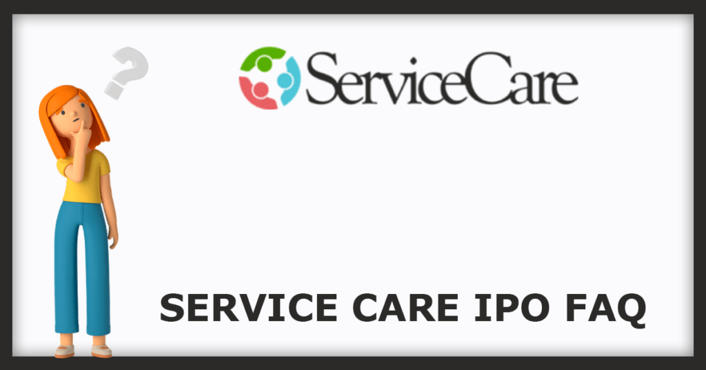 Service Care IPO FAQs